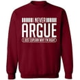 thumbnail image 2 of OXI Crewneck Sweatshirt - I Never Argue, Basic Casual Sweatshirts for Men's and Women Fleece Sweatshirt Long Sleeve - Cardinal Red Large, 2 of 2