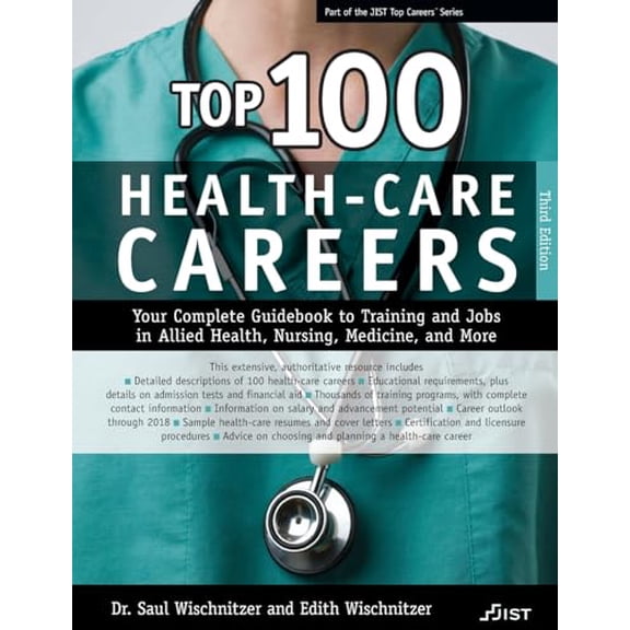 Pre-Owned Top 100 Health-Care Careers: Your Complete Guidebook to Training and Jobs in Allied Health, Nursing, Medicine, and More (Paperback) 1593578091 9781593578091