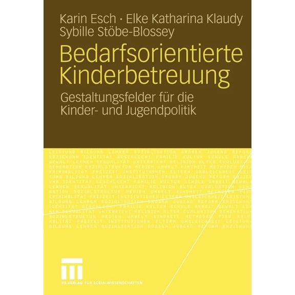 Bedarfsorientierte Kinderbetreuung: Gestaltungsfelder Für Die Kinder- Und Jugendpolitik, (Paperback)