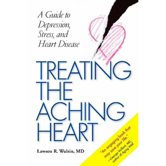 Treating the Aching Heart: A Guide to Depression, Stress, and Heart Disease, (Paperback)