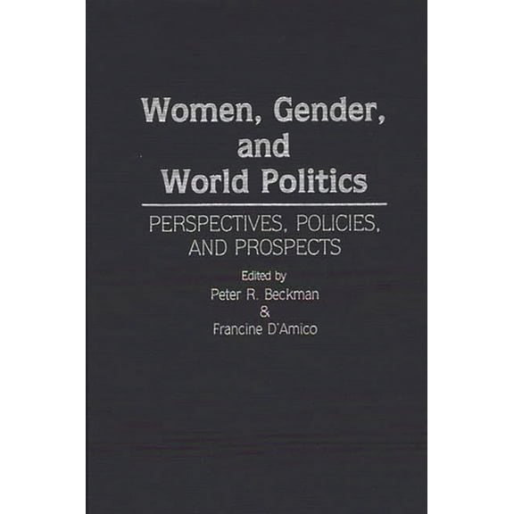 Women, Gender, and World Politics: Perspectives, Policies, and Prospects, (Hardcover)