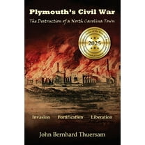 Plymouth's Civil War: The Destruction of a North Carolina Town, (Paperback)