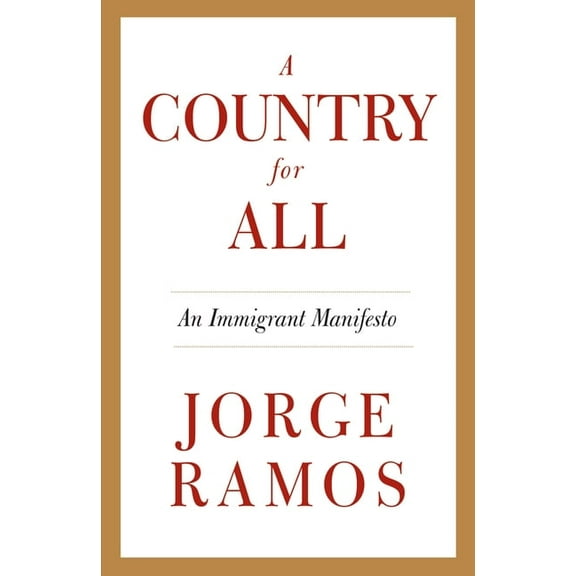 A Country for All: An Immigrant Manifesto, (Paperback)