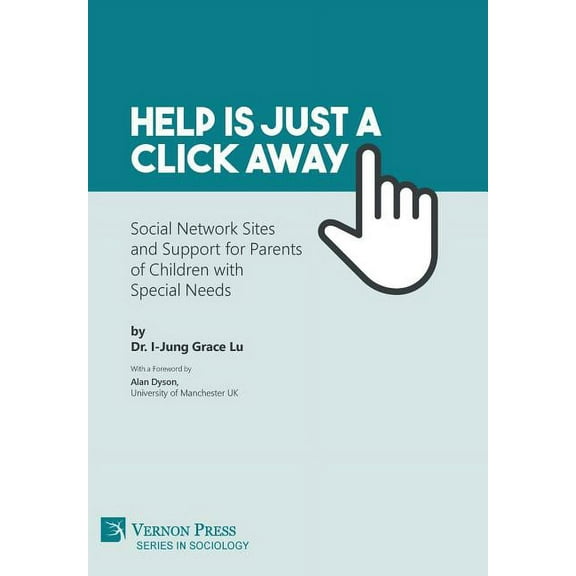 Sociology Help is just a click away: Social Network Sites and Support for Parents of Children with Special Needs, (Hardcover)