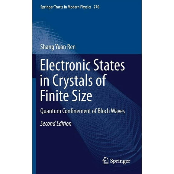 Springer Tracts in Modern Physics Electronic States in Crystals of Finite Size: Quantum Confinement of Bloch Waves, Book 270, (Hardcover)