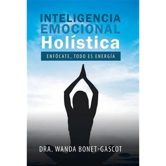 Pre-Owned Inteligencia Emocional Hol?stica : Enf?cate, Todo Es Energ?a