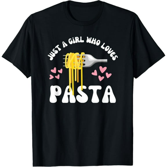 Just a Girl Who Loves Pasta Foodie Italian Food T-Shirt