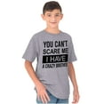 thumbnail image 5 of Cant Scare Me I Have A Crazy Brother Crewneck T Shirts Boy Girl Teen Brisco Brands XS, 5 of 6