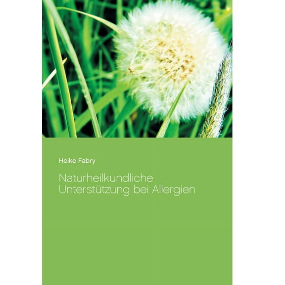 Naturheilkundliche UnterstÃ¼tzung bei Allergien, (Paperback)