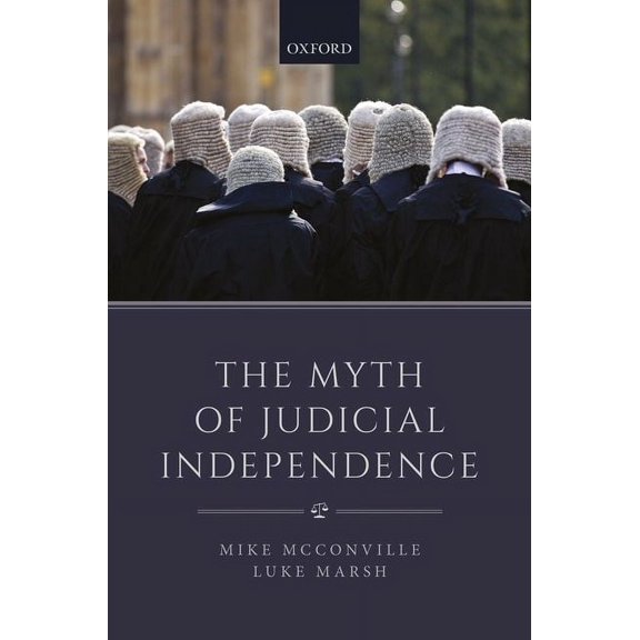 Myth of Judicial Independence, (Hardcover)