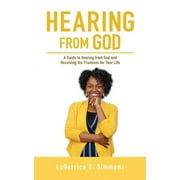 Hearing from God: A Guide to Hearing from God and Receiving His Promises for Your Life (Paperback)