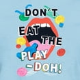 thumbnail image 3 of CafePress - Play Doh Don't Eat! T Shirt - Women's Classic T-Shirt, 3 of 4