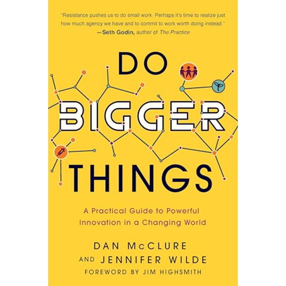 Pre-Owned Do Bigger Things: A Practical Guide to Powerful Innovation in a Changing World (Paperback) 1639080694 9781639080694