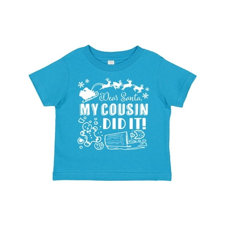 

Inktastic Dear Santa My Cousin Did It Funny Christmas Gift Toddler Boy or Toddler Girl T-Shirt