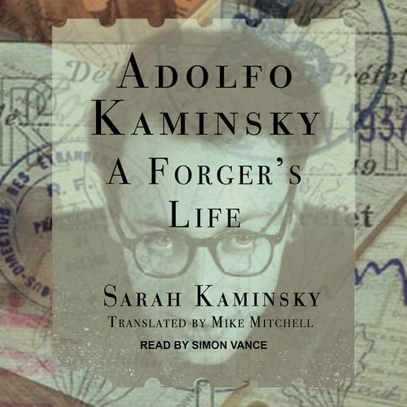 Adolfo Kaminsky: A Forger's Life (Audiobook)
