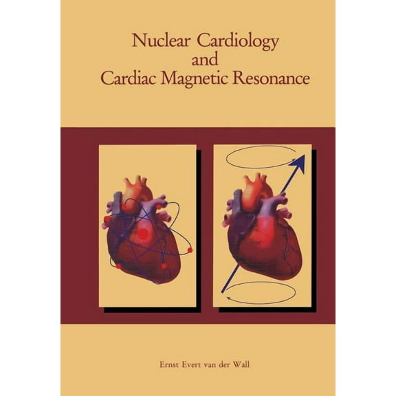 Nuclear Cardiology and Cardiac Magnetic Resonance: Physiology, Techniques and Applications, (Paperback)