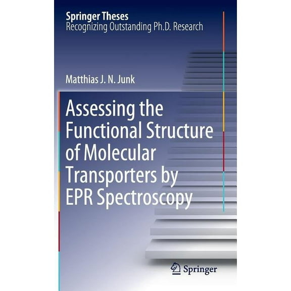 Springer Theses Assessing the Functional Structure of Molecular Transporters by EPR Spectroscopy, (Hardcover)