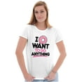 thumbnail image 4 of I Donut Want to Do Anything Funny Pun Womens Slim Fit Graphic Tee Brisco Brands X, 4 of 5