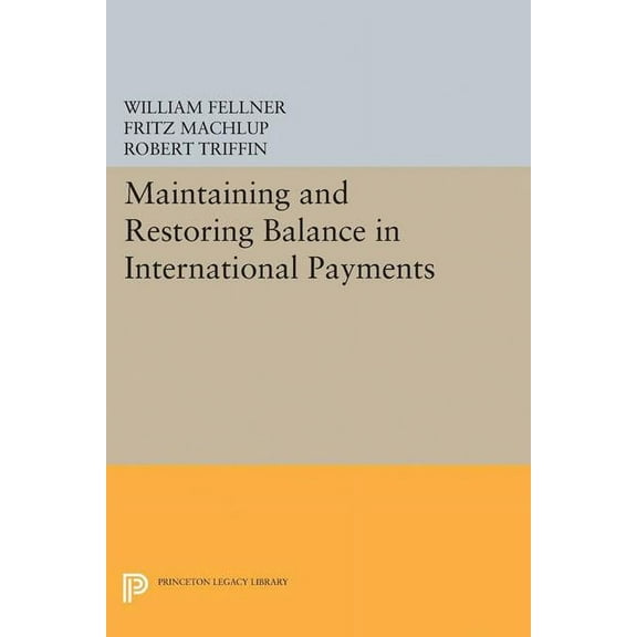 Princeton Legacy Library Maintaining and Restoring Balance in International Trade, Book 2268, (Paperback)