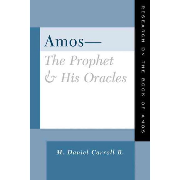 Amos-The Prophet and His Oracles