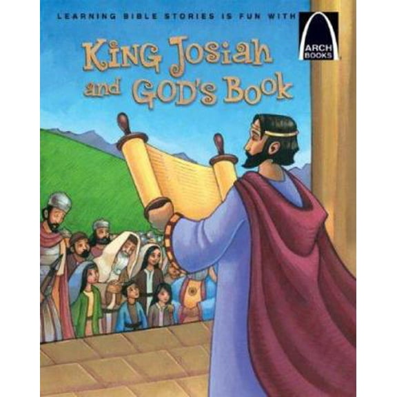 Pre-Owned King Josiah and God's Book - Arch Books (Paperback) 0758614535 9780758614537