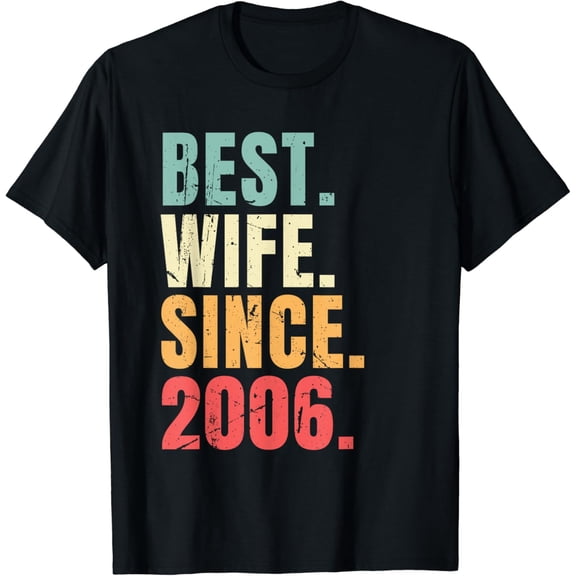t-shirtBest Wife Since 2006 Retro Funny Wedding Anniversary 2006 T-Shirt mens t shirt,black,women,funny,misfits,men,journey