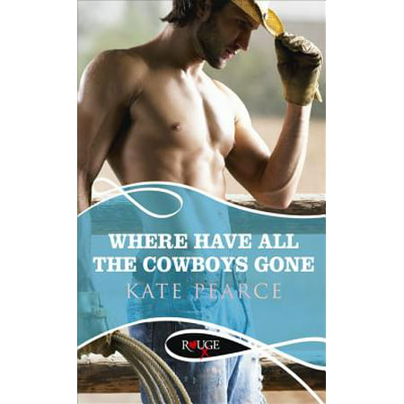 Where Have all the Cowboys Gone?: A Rouge Erotic Romance - (All The Best Cowboys Have Chinese Eyes)