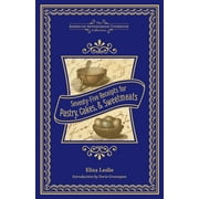 American Antiquarian Cookbook Collection: Seventy-Five Receipts for Pastry, Cakes, and Sweetmeats (Hardcover)