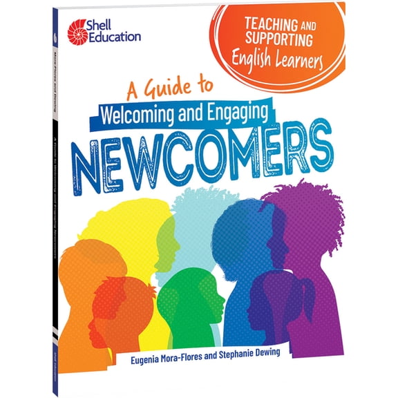 Professional Resources Teaching and Supporting English Learners: A Guide to Welcoming and Engaging Newcomers, (Paperback)