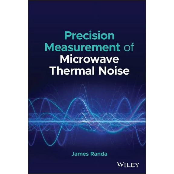 Precision Measurement of Microwave Thermal Noise, (Hardcover)