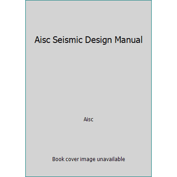 Pre-Owned Aisc Seismic Design Manual (Hardcover) 1564240568 9781564240569