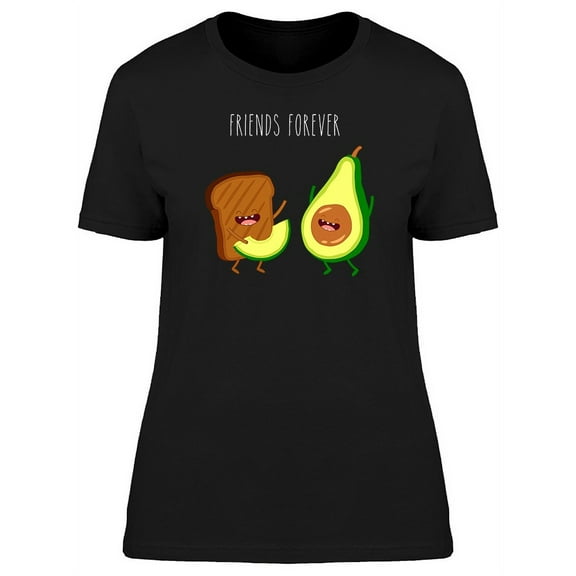Friends Forever Toast Avocado T-Shirt Women -Image by Shutterstock, Female 3X-Large