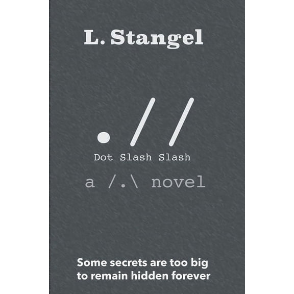/.: .// Dot Slash Slash: a /. novel (Paperback)