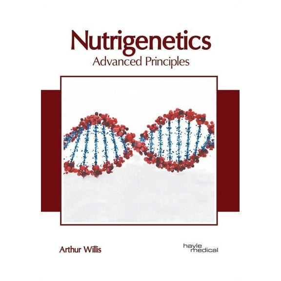 Nutrigenetics: Advanced Principles, (Hardcover)