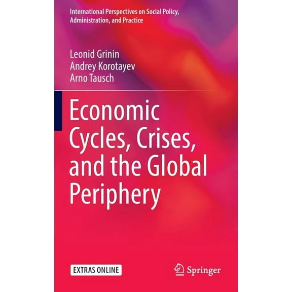 International Perspectives on Social Pol Economic Cycles, Crises, and the Global Periphery, (Hardcover)