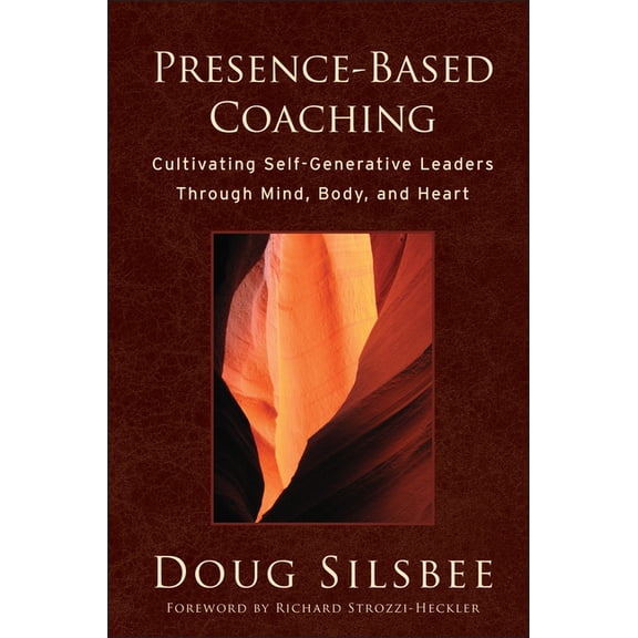 Presence-Based Coaching, (Hardcover)