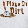 thumbnail image 3 of CafePress - Plays In Dirt Garden Shirt Light T Shirt - Men's Classic Graphic T-Shirt, 3 of 4
