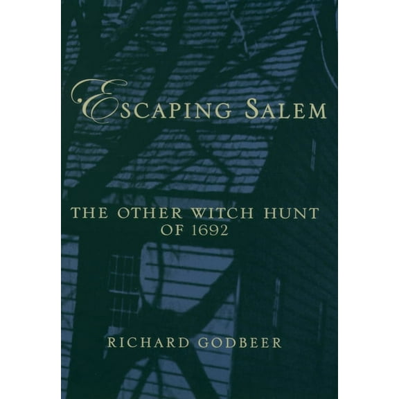 New Narratives in American History Escaping Salem: The Other Witch Hunt of 1692, (Paperback)