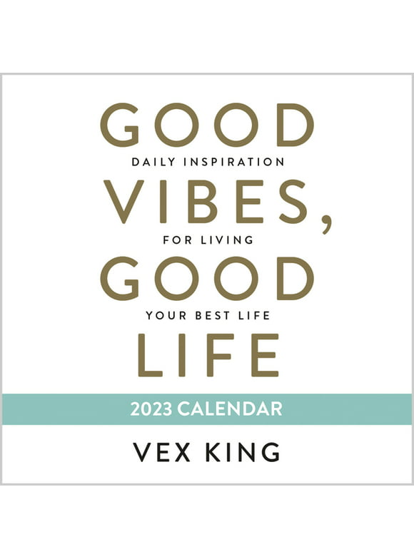 Good Vibes, Good Life 2023 Calendar: Daily Inspiration for Living Your Best Life (Calendar)