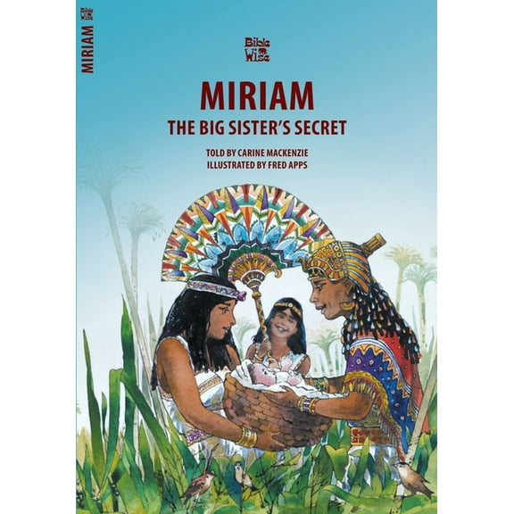 Bible Wise: Miriam : The Big Sister's Secret (Paperback)