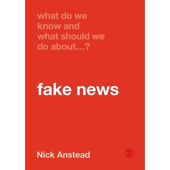 What Do We Know and What Should We Do Ab What Do We Know and What Should We Do about Fake News?, (Paperback)