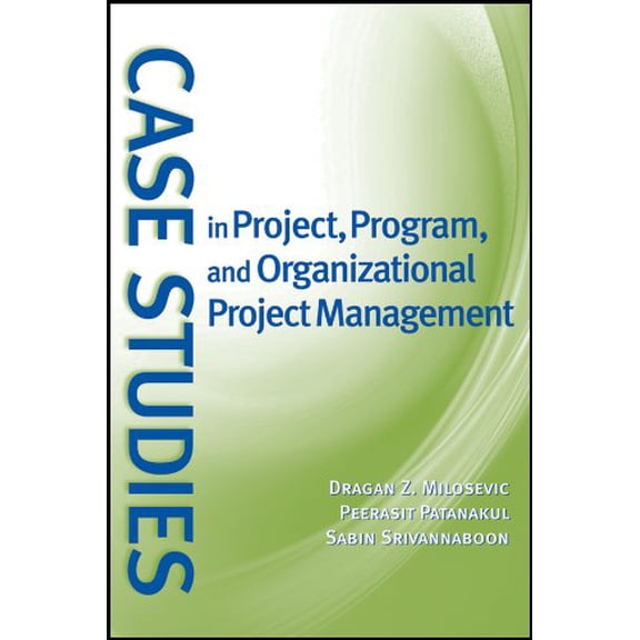 Pre-Owned Case Studies in Project, Program, and Organizational Project Management (Paperback) 0470183888 9780470183885