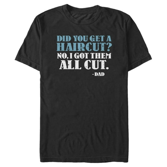 Men's Lost Gods Did You Get a Haircut Dad Graphic T-Shirt Big & Tall