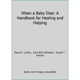 thumbnail image 1 of Pre-Owned When a Baby Dies: A Handbook for Healing and Helping (Paperback) 0960709843 9780960709847, 1 of 1