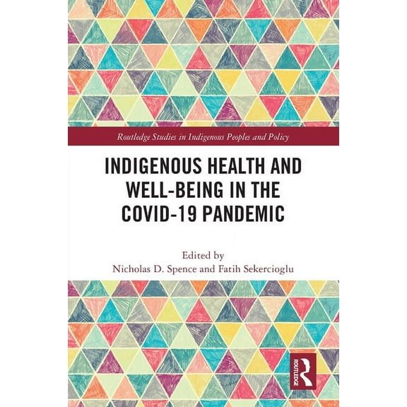 Routledge Studies in Indigenous Peoples  Indigenous Health and Well-Being in the COVID-19 Pandemic, (Paperback)