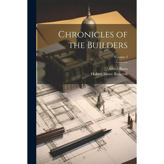 Chronicles of the Builders; Volume 2 (Paperback)