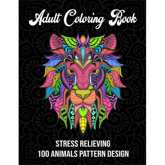 Adult coloring book : Stress relieving 100 animals pattern design (Adult coloring book) (Paperback)