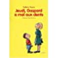 thumbnail image 1 of Jeudi, gaspard a mal aux dents (French Edition), 1 of 1
