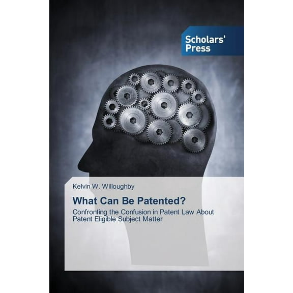 What Can Be Patented? (Paperback)