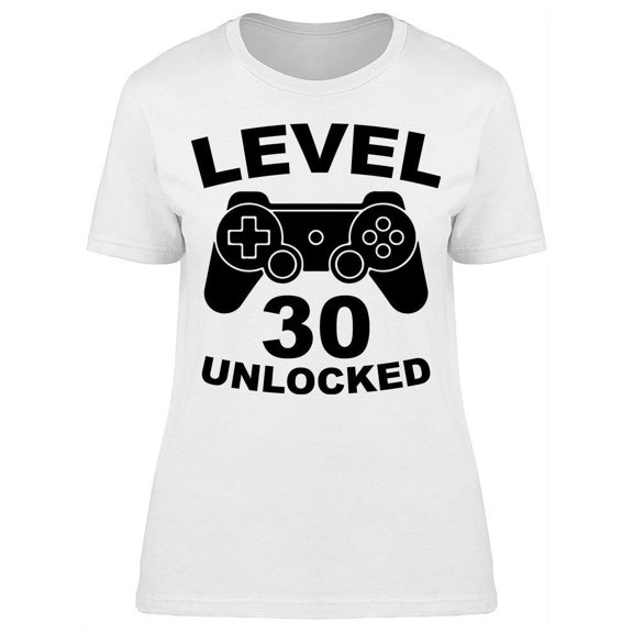 Level 30 Is Unlocked Women's T-shirt